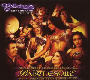 Cover for Bellydance Superstars · Babelesque (CD) [Digipak] (2014)