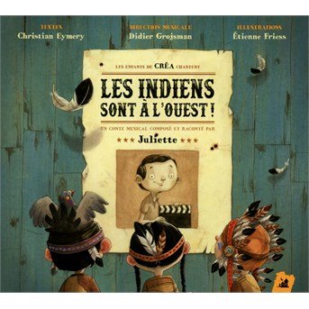 Cover for Juliette · Les Indiens Sont a L'ouest (CD) (2020)
