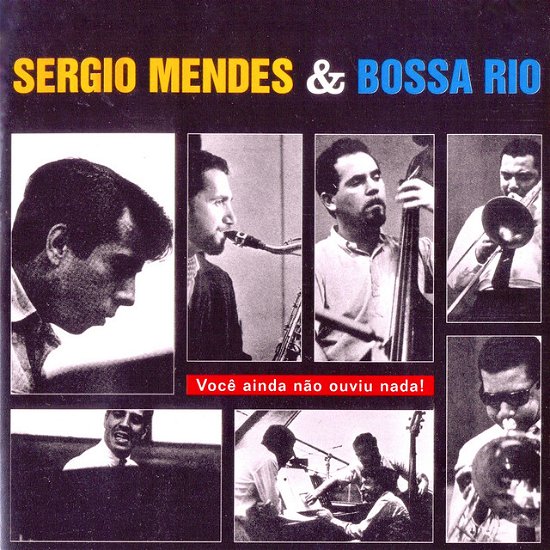 Cover for Sérgio Mendes &amp; Bossa Rio · Você Ainda Não Ouviu Nada! (CD) (2023)