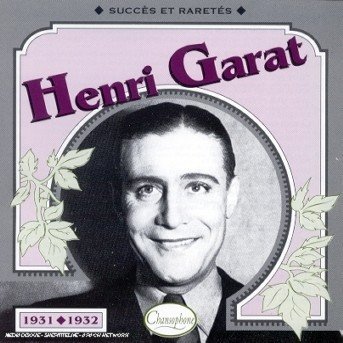 Henri Garat - 1931-1932 - Henri Garat - Música - CHANSOPHONE - 3307517011923 - 