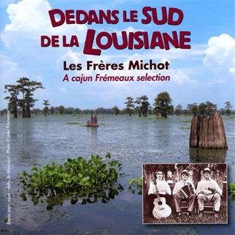 Cover for Freres Michot · Dedans Le Sud De La Louisiane (CD) (2013)