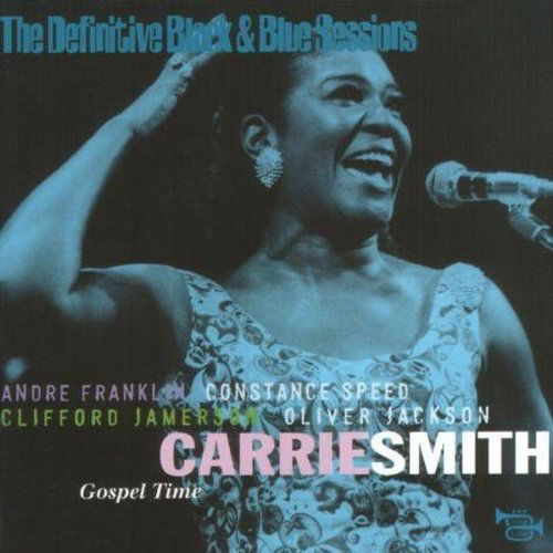 Gospel Time - Carrie Smith - Musiikki - BLACK AND BLUE - 3448961094923 - torstai 28. maaliskuuta 2002