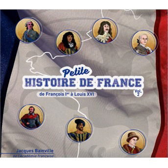 Jacques Bainville - Petite Hisoire De France Vol.2 - De Francois 1er A Louis Xvi - Jacques Bainville - Music -  - 3503800210923 - November 8, 2019