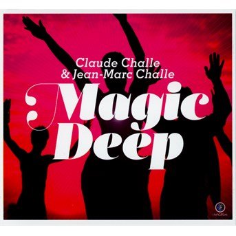 Cover for Challe, Claude &amp; Jean-marc · Magic Deep (CD) (2019)
