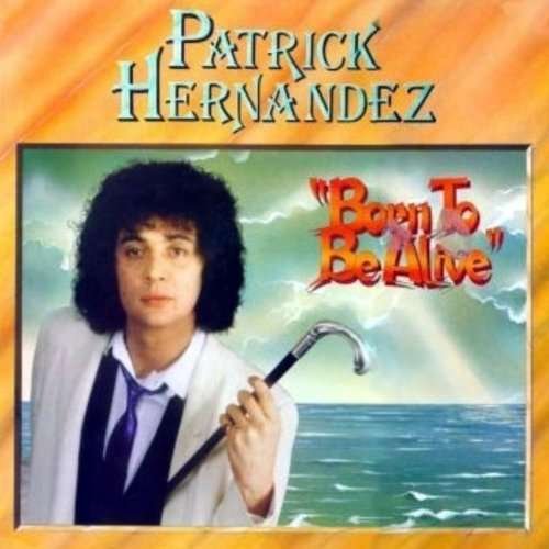 Cover for Patrick Hernandez · Born to Be Alive (CD) [Bonus edition] (2018)