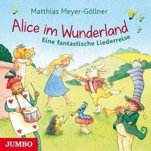 Cover for Matthias Meyer-gollner · Alice Im Wunderland (CD) (2015)