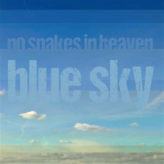Blue Sky - No Snakes in Heaven - Musik - FOCUS - 4015307020923 - 21. september 2018