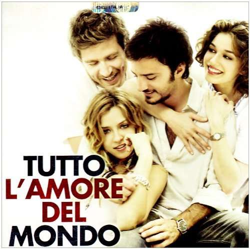 Tutto L'amore Del Mondo / O.s.t. - Tutto L'amore Del Mondo / O.s.t. - Musikk - EDEL - 4029759048923 - 9. april 2010