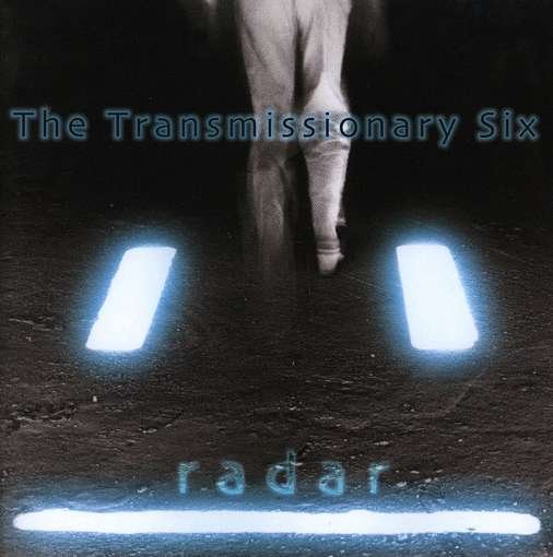 Transmissionary Six · Radar (CD) (2006)