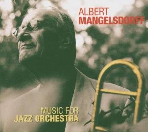 Music For Jazz Orchestra - Albert Mangelsdorff - Music - SKIP RECORDS GMBH - 4037688903923 - May 23, 2005