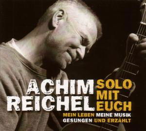 Solo Mit Euch-mein Leben,meine Musik.gesungen Und - Achim Reichel - Musik - BMG RIGHTS MANAGEMENT GMB - 4047179468923 - 15. oktober 2010
