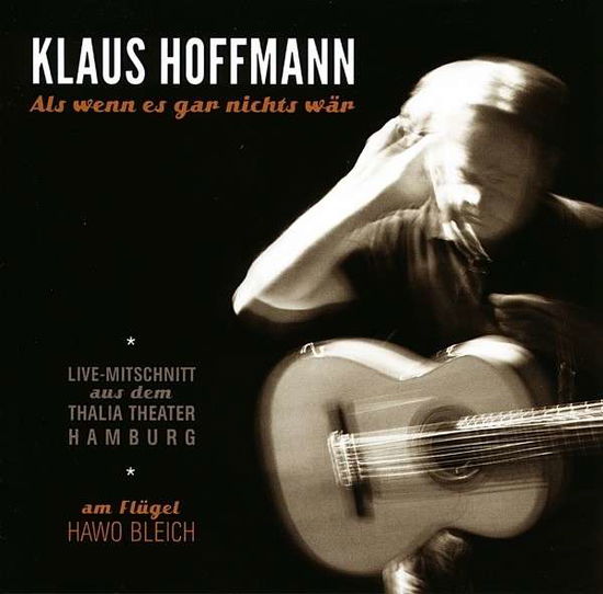 Als Wenn Es Gar Nichts WÃr - Klaus Hoffmann - Música - Indigo Musikproduktion - 4047179666923 - 26 de abril de 2013