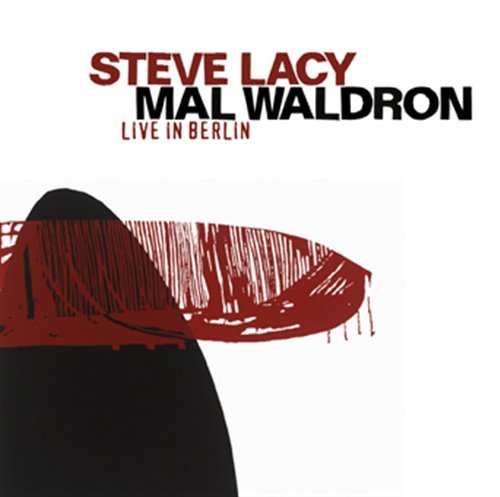 Cover for Lacy, Steve &amp; Waldron, Mal · Live in Berlin '84 (CD) (2018)