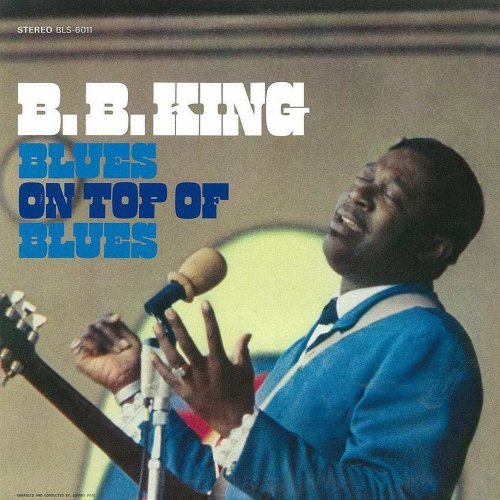 Cover for B.B. King · Blues On Top Of Blues (CD) [Remastered edition] (2012)