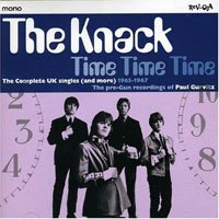 Cover for Knack · Time Time Time: Complete UK Singles &amp; More 1965-67 (CD) (2007)