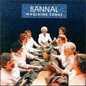 Cover for Bannal · Waulking Songs (CD) (1996)