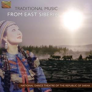 National Dance Theatre Of The Republic Of Sakha · Traditional Music From East Siberia (CD) (2007)