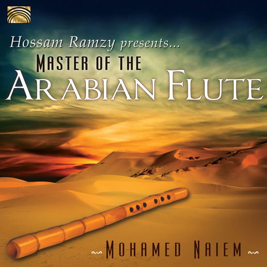 Master Of The Arabian Flute - Mohamed Naiem - Music - ARC MUSIC - 5019396254923 - November 17, 2014