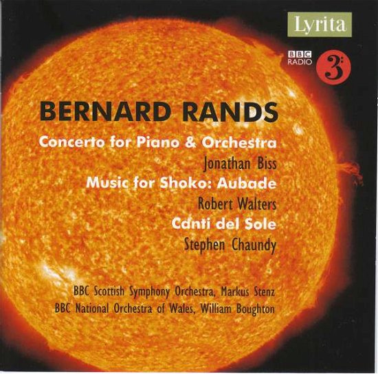Cover for Bbcsso / Bbcnow / Stenz · Bernard Rands: Concerto For Piano &amp; Orchestra / Music For Shoko: Aubade / Canti Del Sole (CD) (2019)