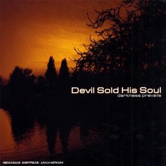 Cover for Devil Sold His Soul · Darkness Prevails (CD) [Special edition] (2008)