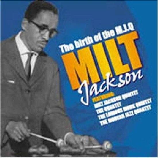 Cover for Milt Jackson · The Birth Of The Modern Jazz Quartet (CD) (2003)
