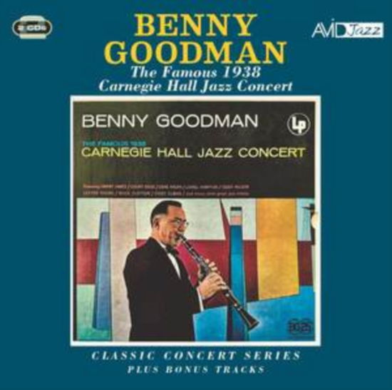 Cover for Benny Goodman · Classic Concert Series: The Famous 1938 Carnegie Hall Jazz Concert Plus Bonus Tracks (CD) (2024)