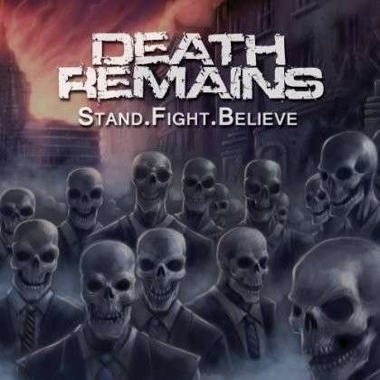 Stand.fight.believe - Death Remains - Musik - BACKS - 5024545672923 - 4. Februar 2014