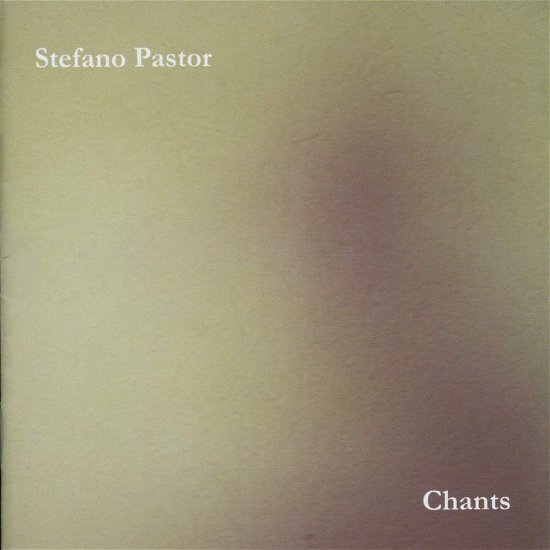 Cover for Stefano Pastor · Chants (CD) (2013)