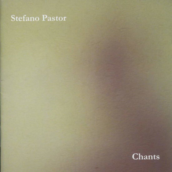 Cover for Stefano Pastor · Chants (CD) (2013)