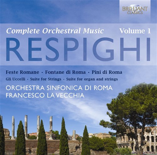 Cover for Respighi / Orch Sinfonica Di Roma / Palcich · Complete Orchestral Music 1 (CD) (2012)