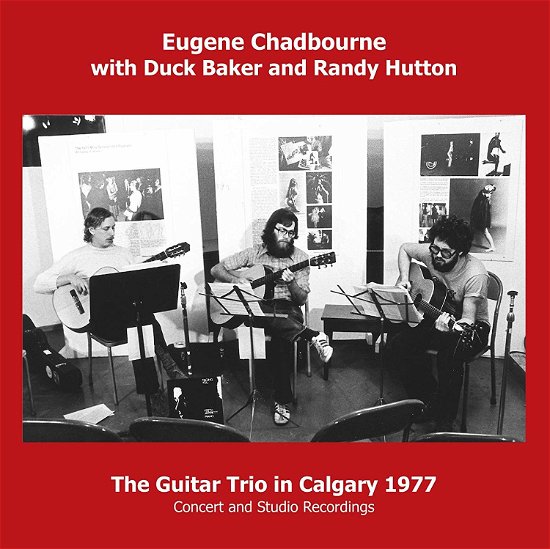 The Guitar Trio In Calgary 1977 - Eugene Chadbourne - Música - EMANEM - 5030243504923 - 22 de noviembre de 2019