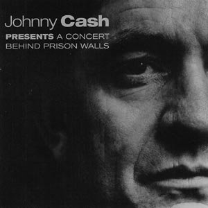Concert Behind Prison Walls - Johnny Cash - Musiikki - EAGLE - 5034504126923 - torstai 9. elokuuta 2007