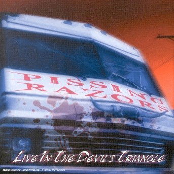 Cover for Pissing Razors · Live In The Devil'S Triangle (CD) (2006)