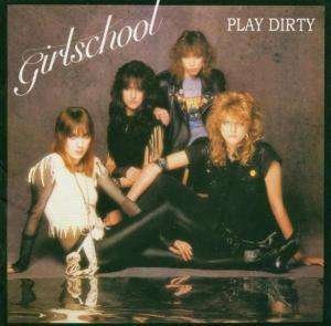 Cover for Girlschool · Play Dirty (CD) [Bonus Tracks edition] (2004)