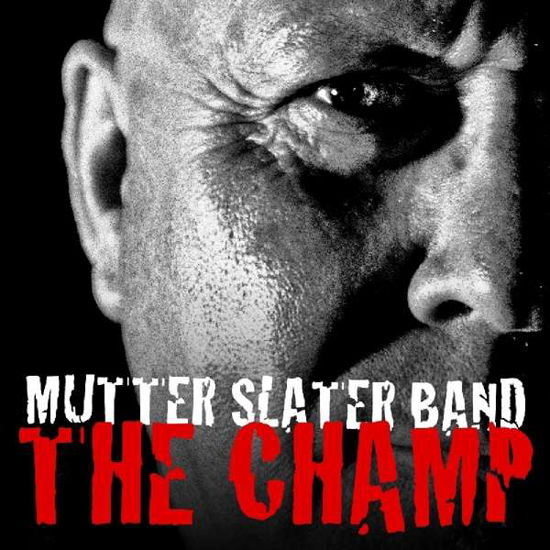Cover for Mutter Slater Band · The Champ (CD) (2019)