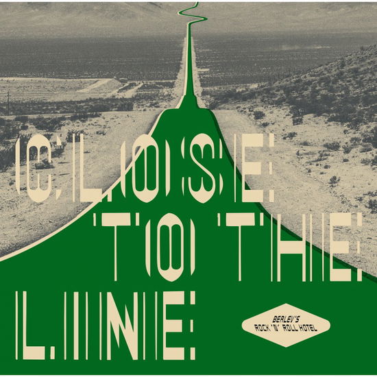 Close To The Line - Berlev's Rock'n'Roll Hotel - Música -  - 5056293880923 - 29 de novembro de 2019