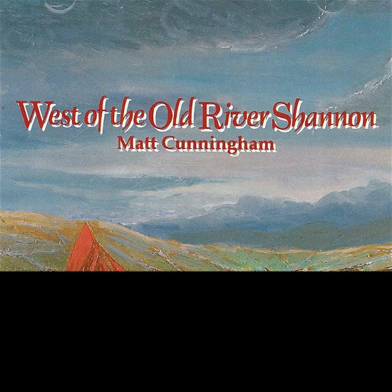 Cover for Matt Cunningham · West of the Old River Shannon (CD) (2018)