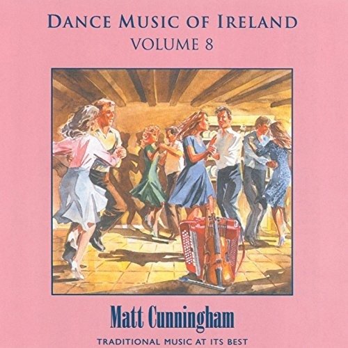 Dance Music of Ireland Vol 8 - Matt Cunningham - Musikk - AINM RECORDS - 5099386121923 - 27. juli 2018