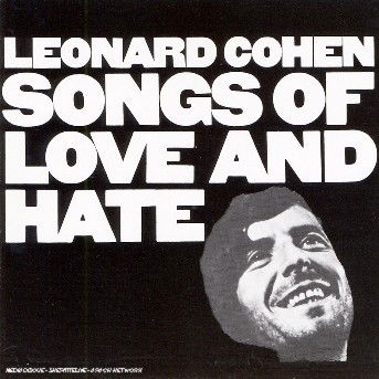 Songs Of Love And Hate - Leonard Cohen - Musiikki - CBS - 5099703221923 - maanantai 26. kesäkuuta 2006