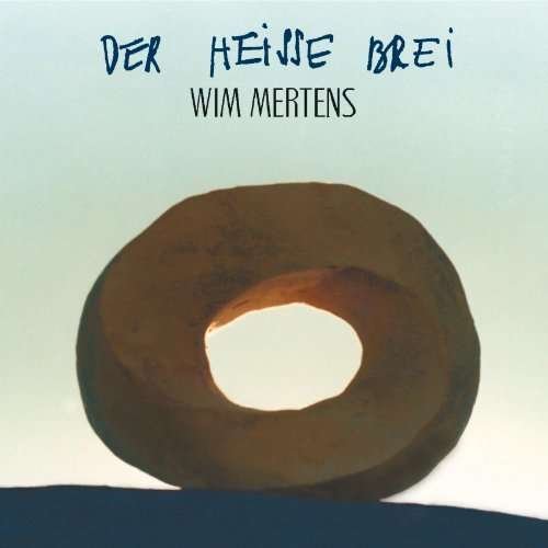 Cover for Wim Mertens · Der Heisse Brei (CD) (2000)