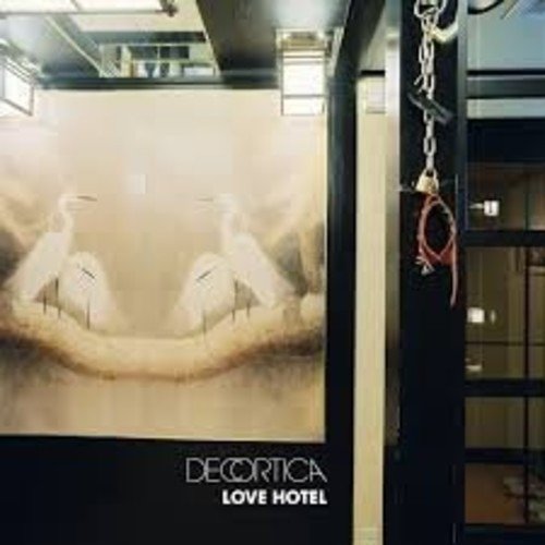 Cover for Decortica · Love Hotel (CD) (2016)
