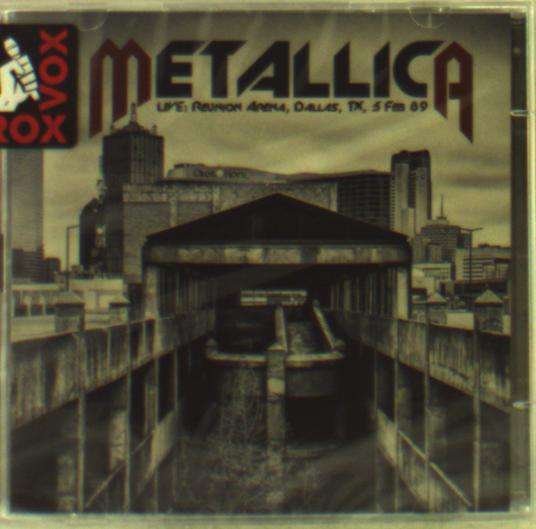 Cover for Metallica · Live: Reunion Arena, Dallas, Tx, 5 Feb 89 (CD) (2017)