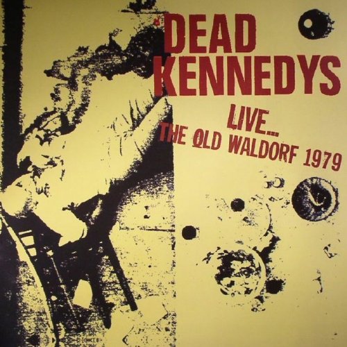 Live...old Waldorf 1979 - Dead Kennedys - Muziek - Interference - 5296127000923 - 16 april 2016