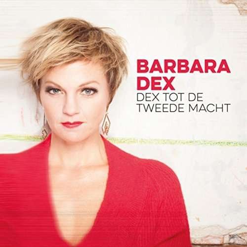 Cover for Barbara Dex · Dex Tot De Tweede Macht (CD) (2018)