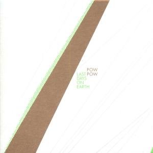 Cover for Pow Pow · Last Days on Earth (CD) (2017)