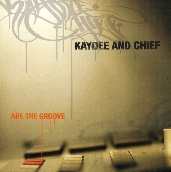 Cover for Kaydee &amp; Chief · Kaydee &amp; Chief-are the Groove (CD) (2009)