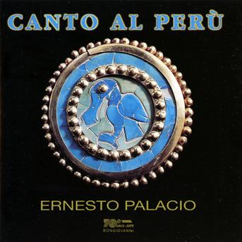 Cover for Ernesto Palacio · Canto Al Peru: Songs by Alvarado, De Morales, et a (CD) (1998)