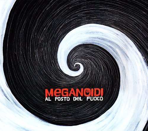 Cover for Meganoidi · Al Posto Del Fuoco (CD) (2009)