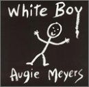 White Boy - Augie Meyers - Musiikki - MUSIC & WORDS - 8712618201923 - torstai 1. maaliskuuta 2018