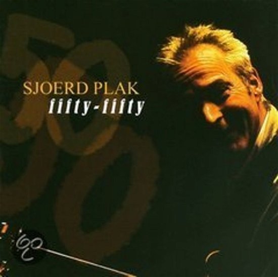 Sjoerd Plak · Sjoerd Plak - Fifty-fifty (CD) (2009)